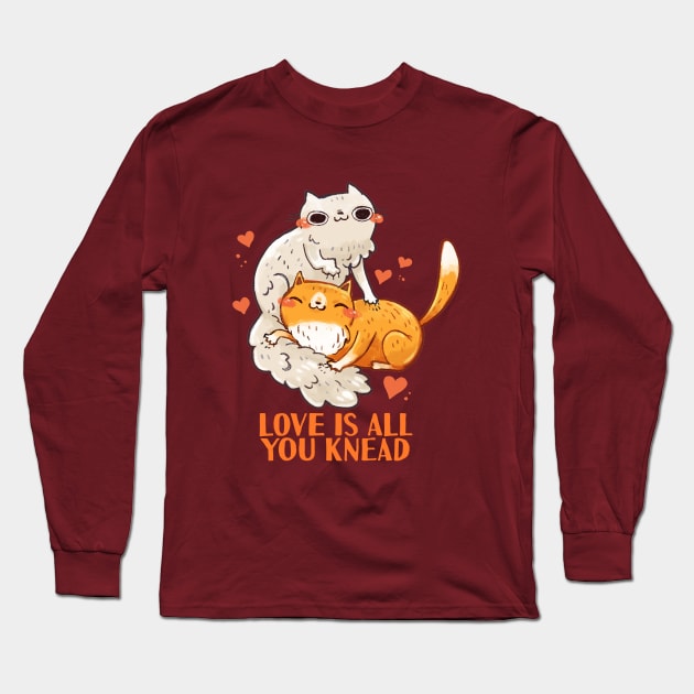 Love is all you Knead Long Sleeve T-Shirt by MichelleScribbles